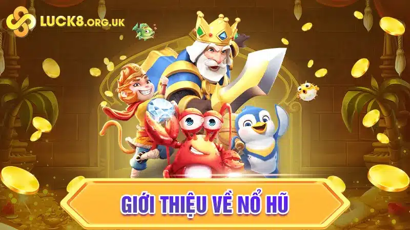 Giới thiệu về Nổ Hũ