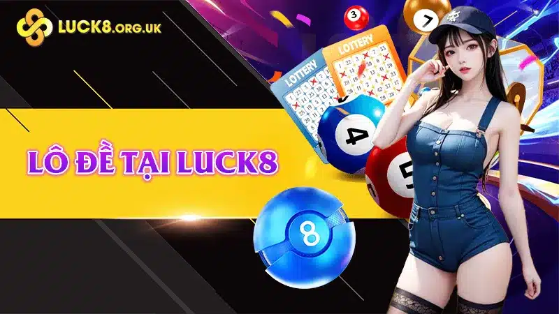 Lô đề tại LUCK8