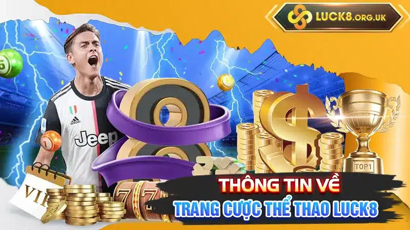 Thông tin về trang cược thể thao Luck8